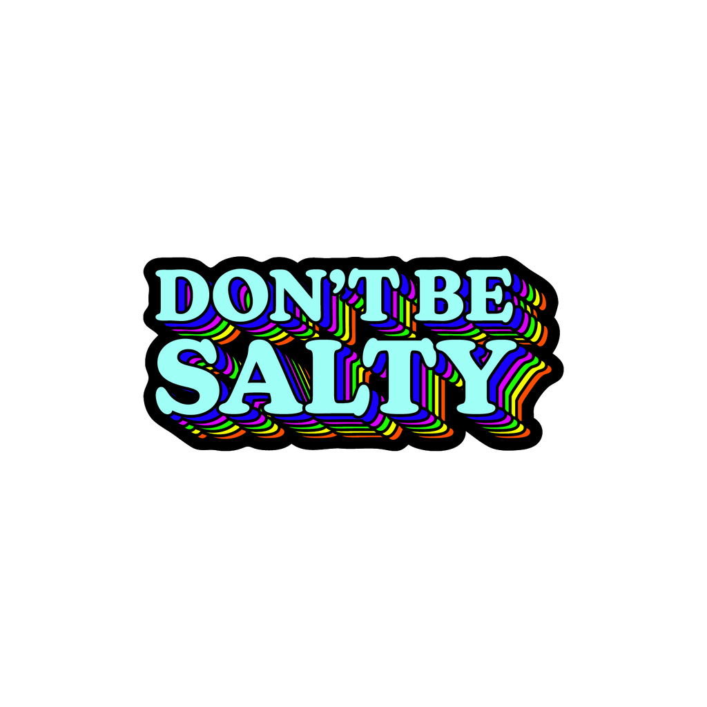 Don't Be Salty