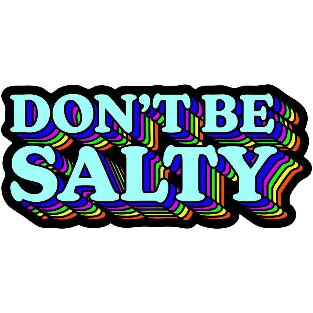 Don't Be Salty