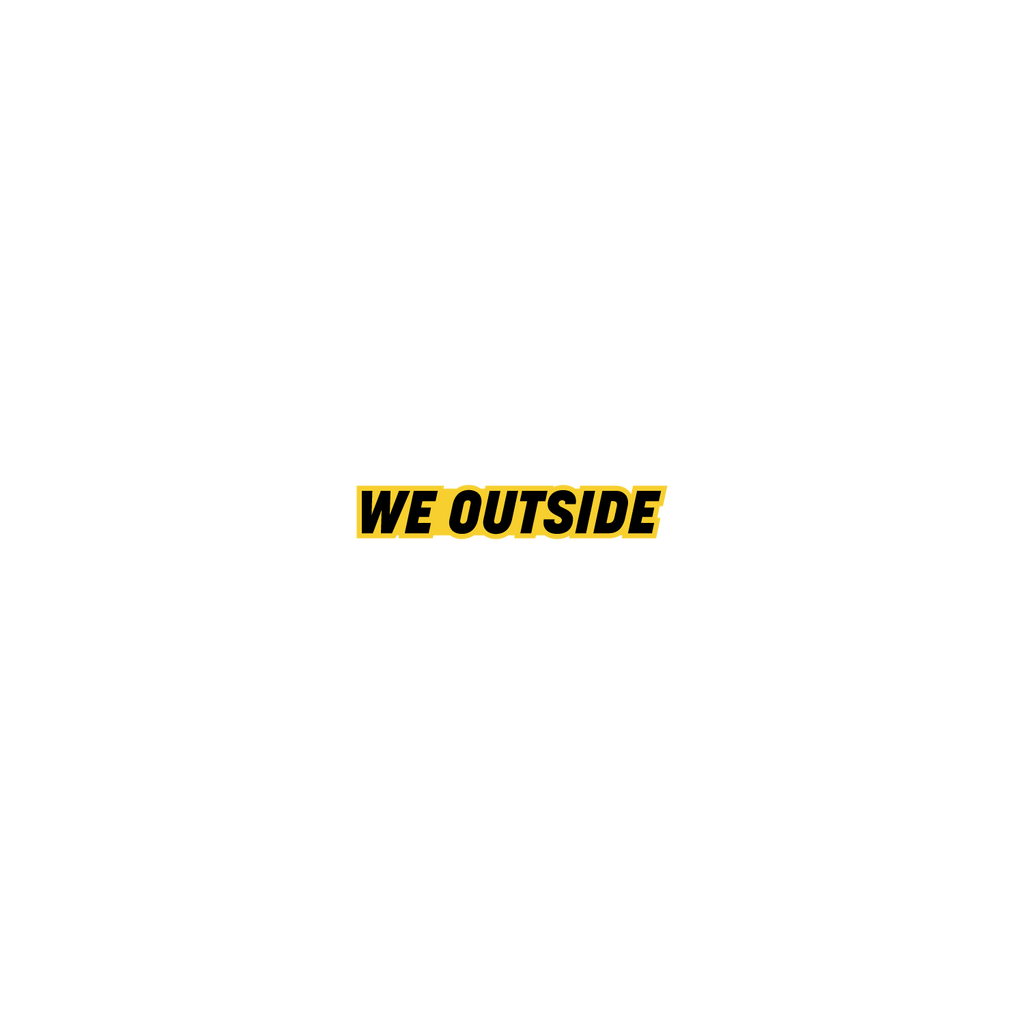 We Outside