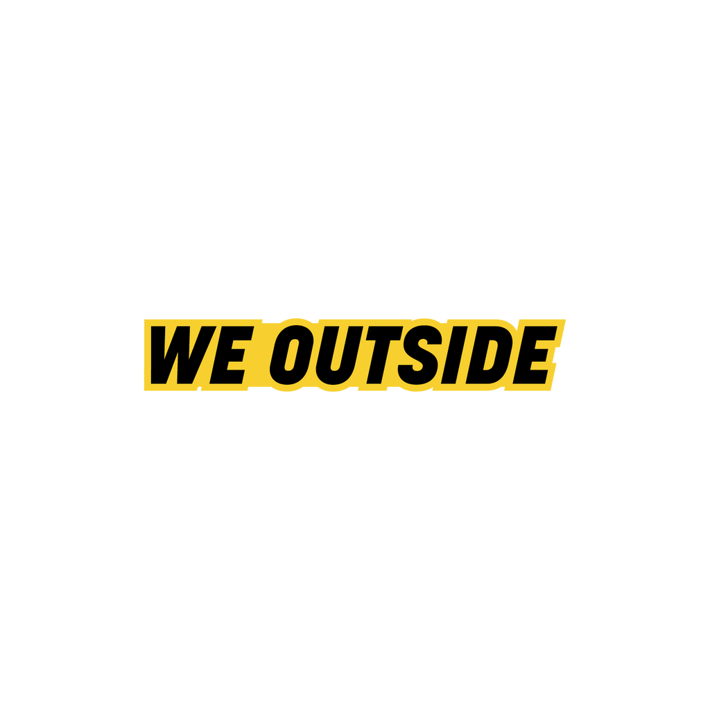 We Outside