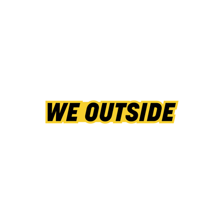 We Outside