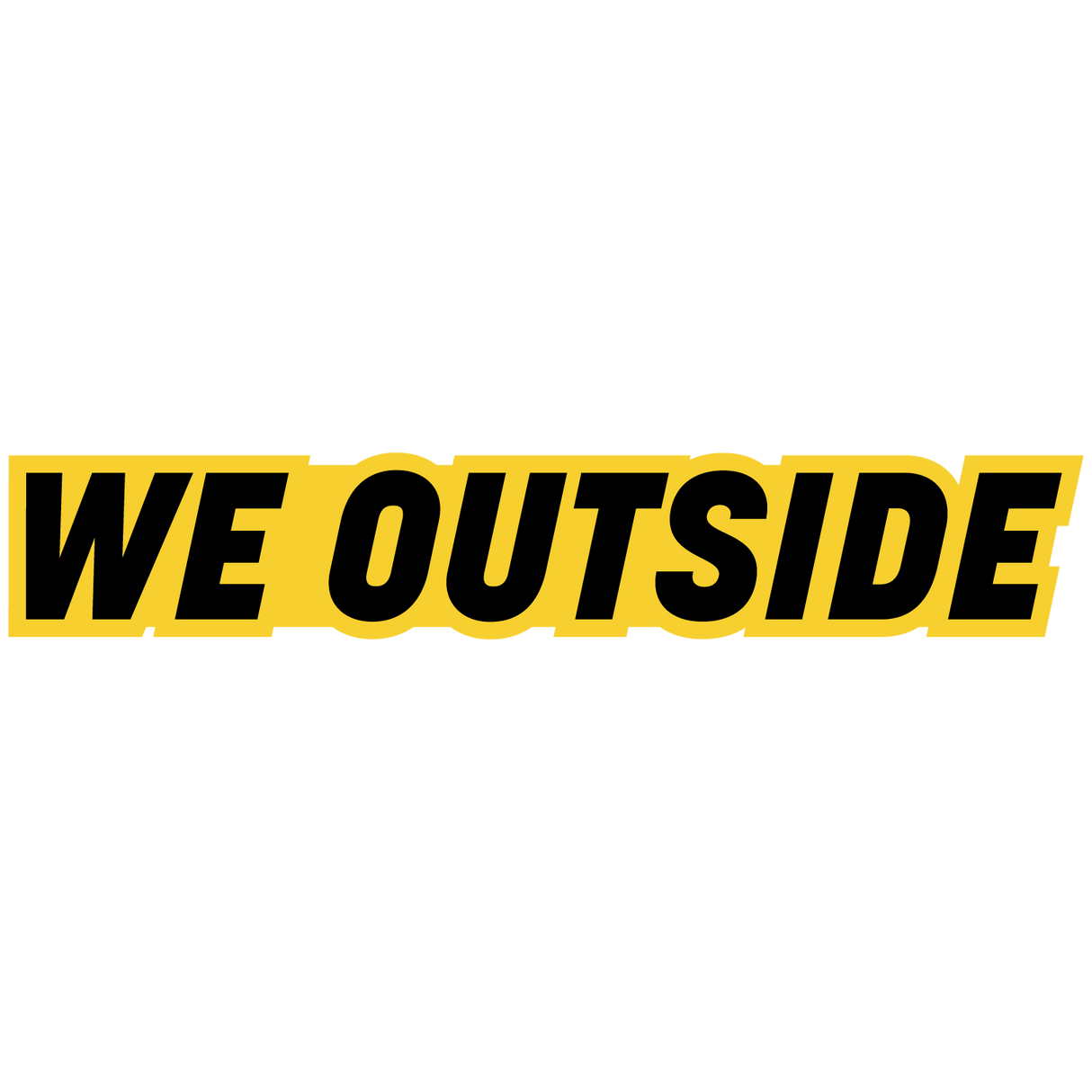 We Outside