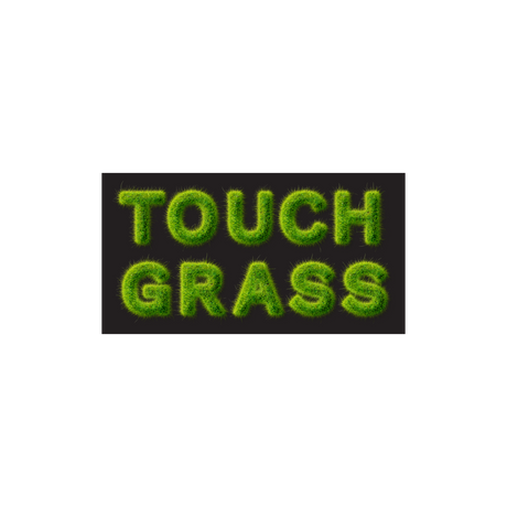 Touch Grass