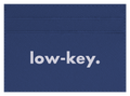 low-key.