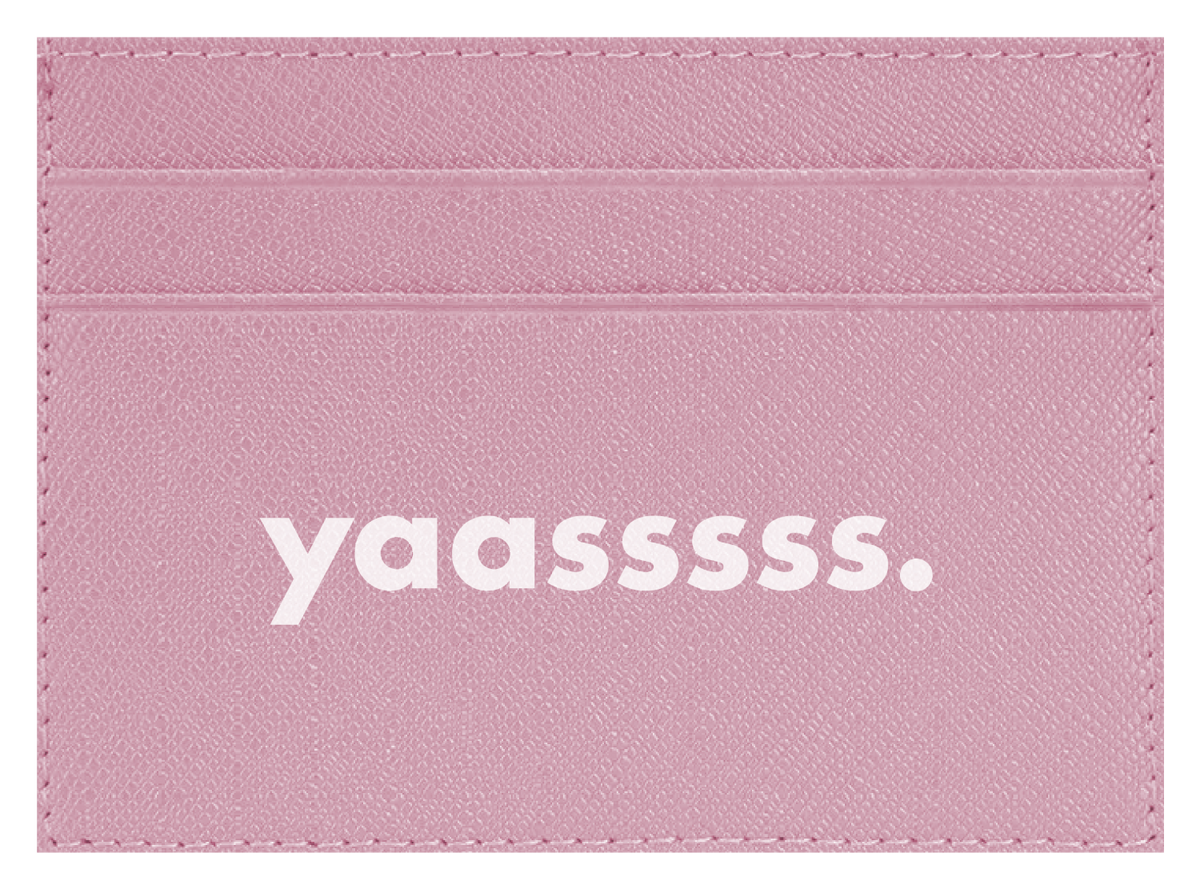 yaasssss.