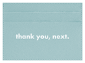 thank you, next.