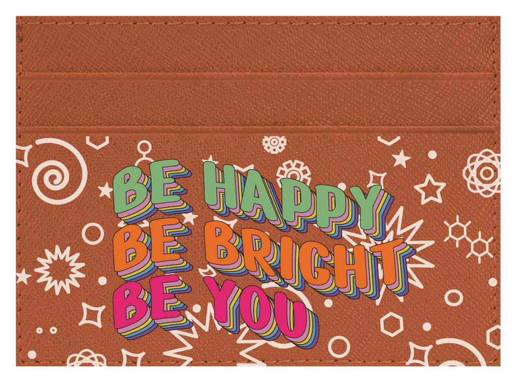 Be Happy. Be Bright.