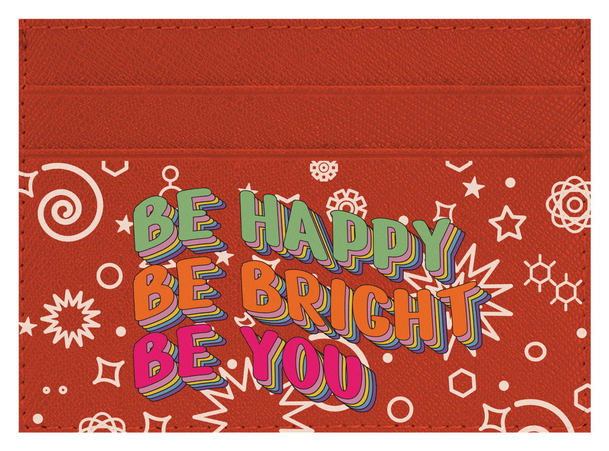 Be Happy. Be Bright.