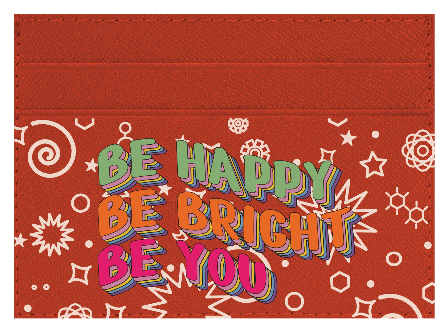 Be Happy. Be Bright.