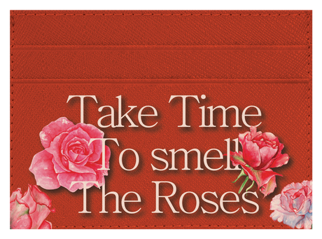 Take Time To Smell The roses