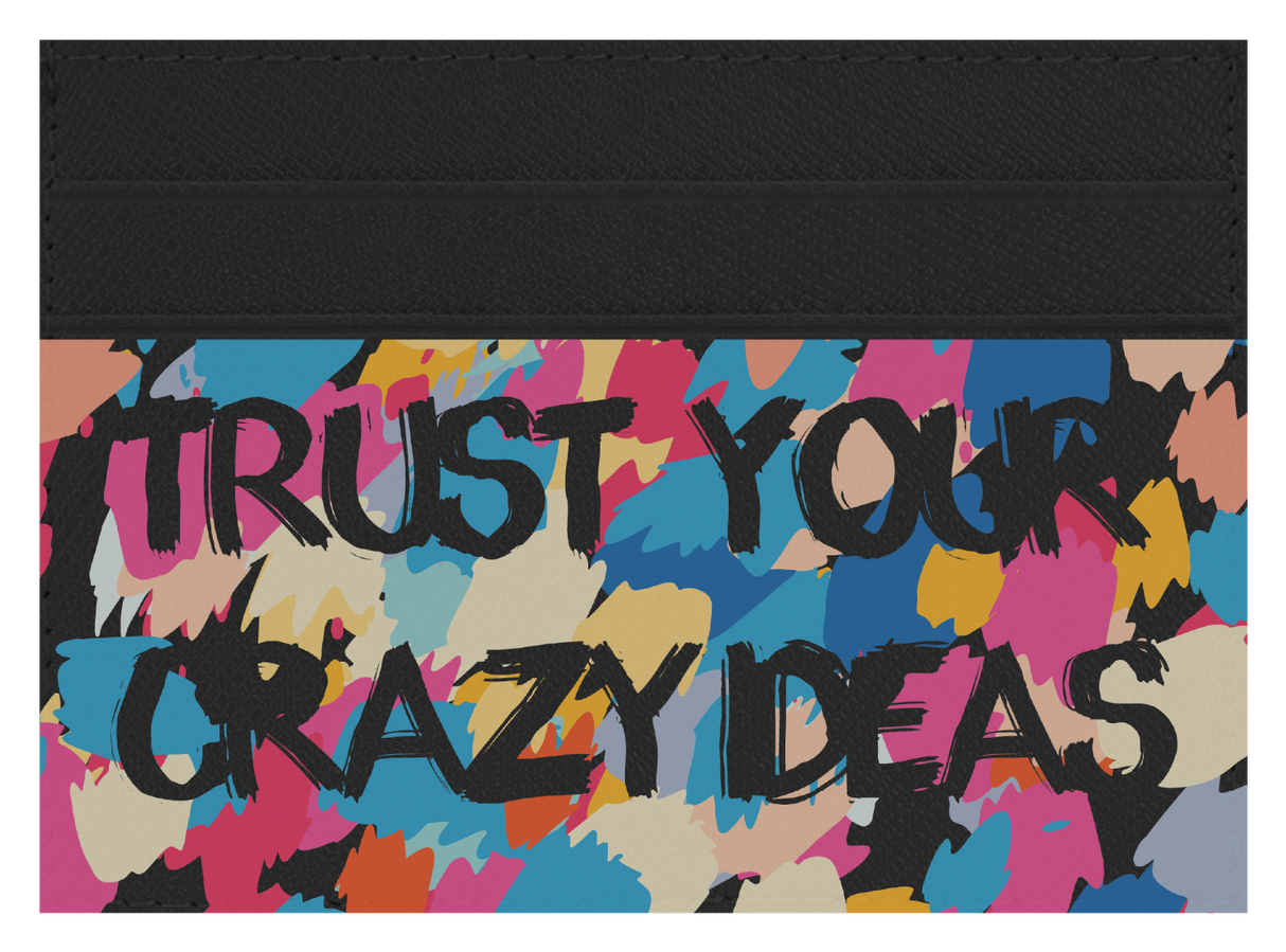 Trust Your Crazy Ideas