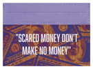 Scared Money