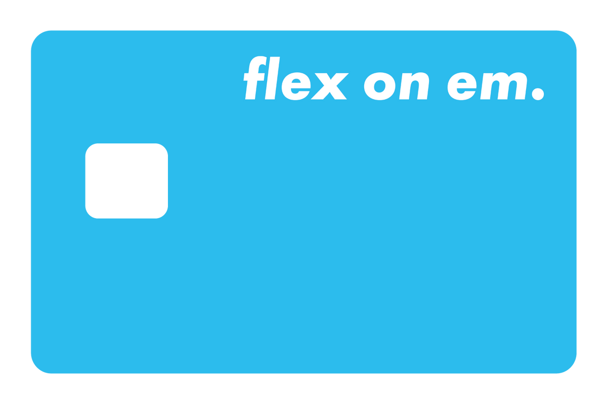 Flex on 'em
