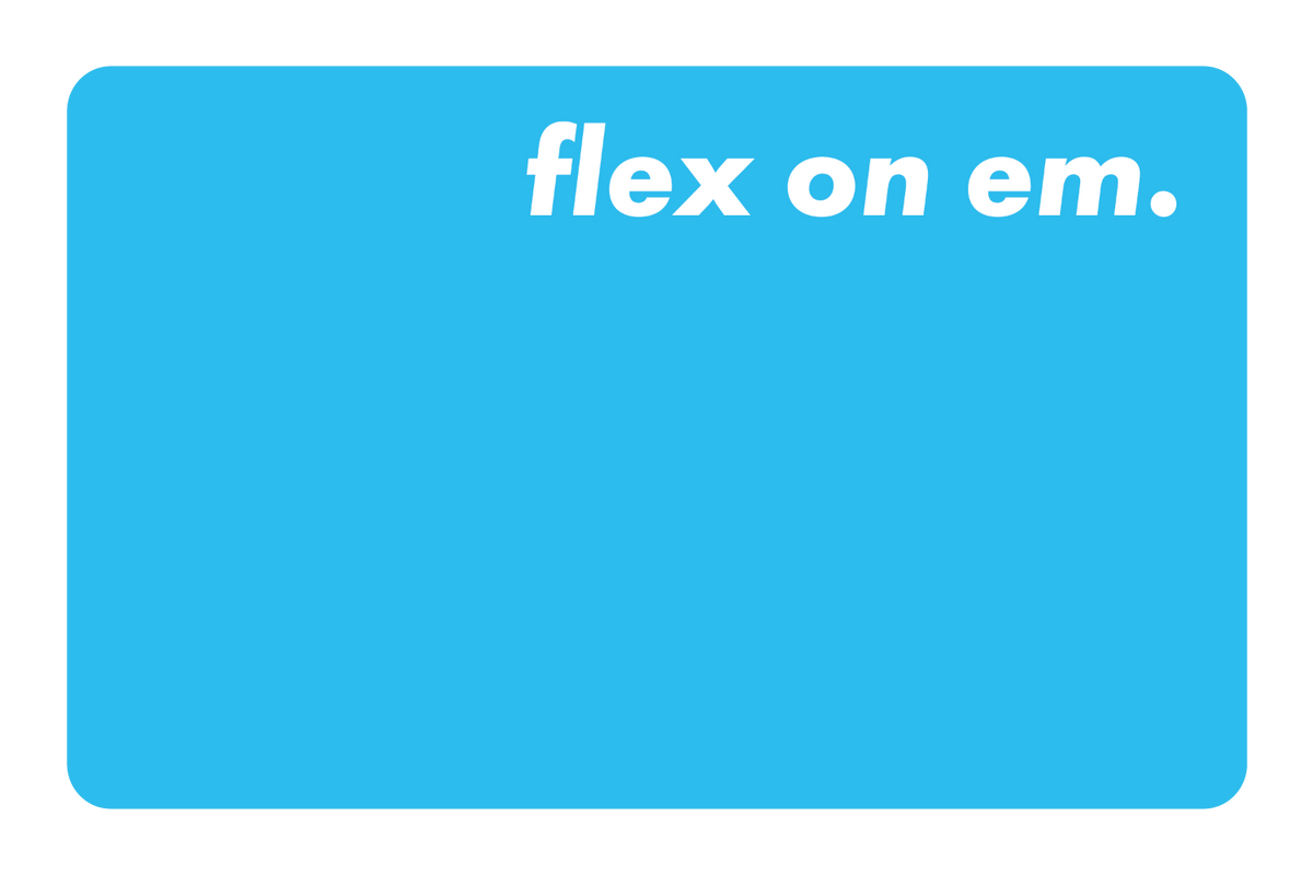 Flex on 'em