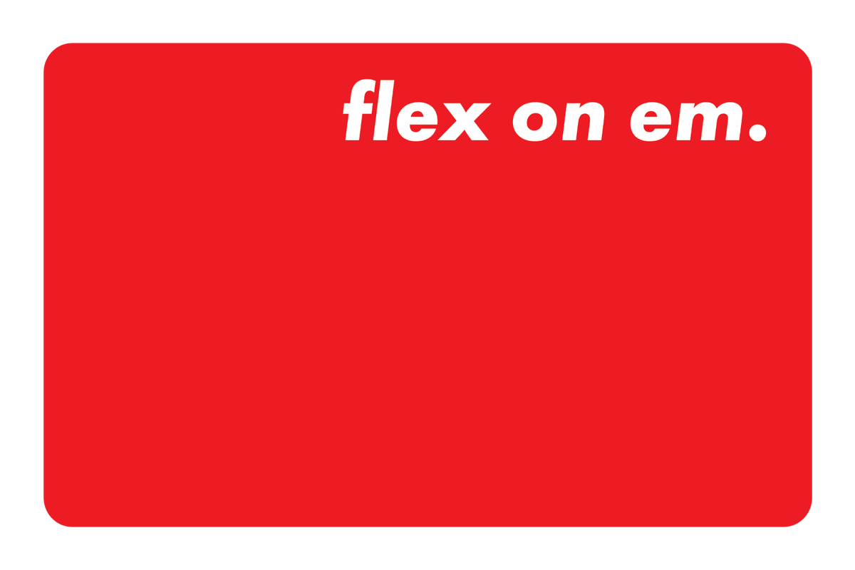 Flex on 'em