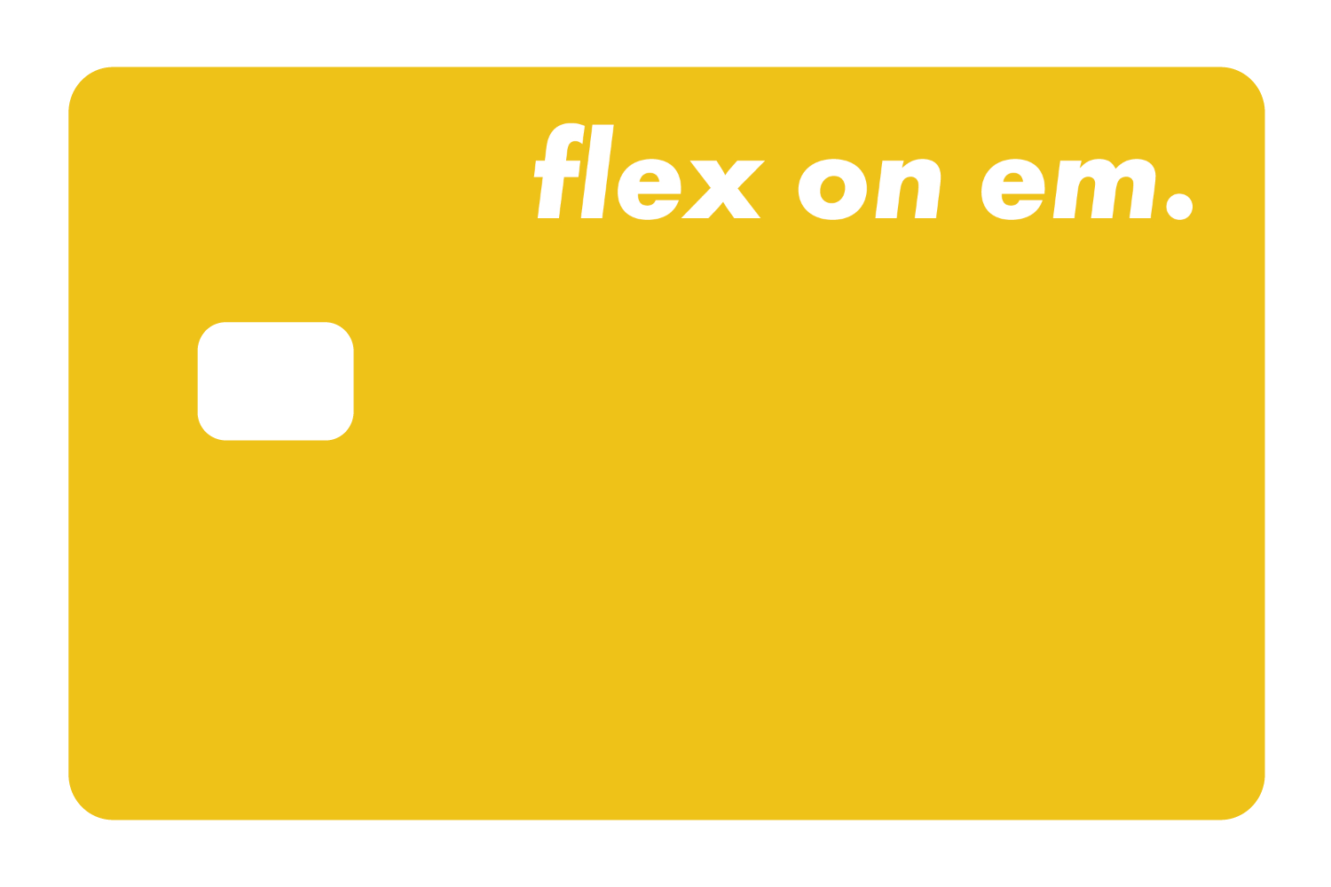 Flex on 'em