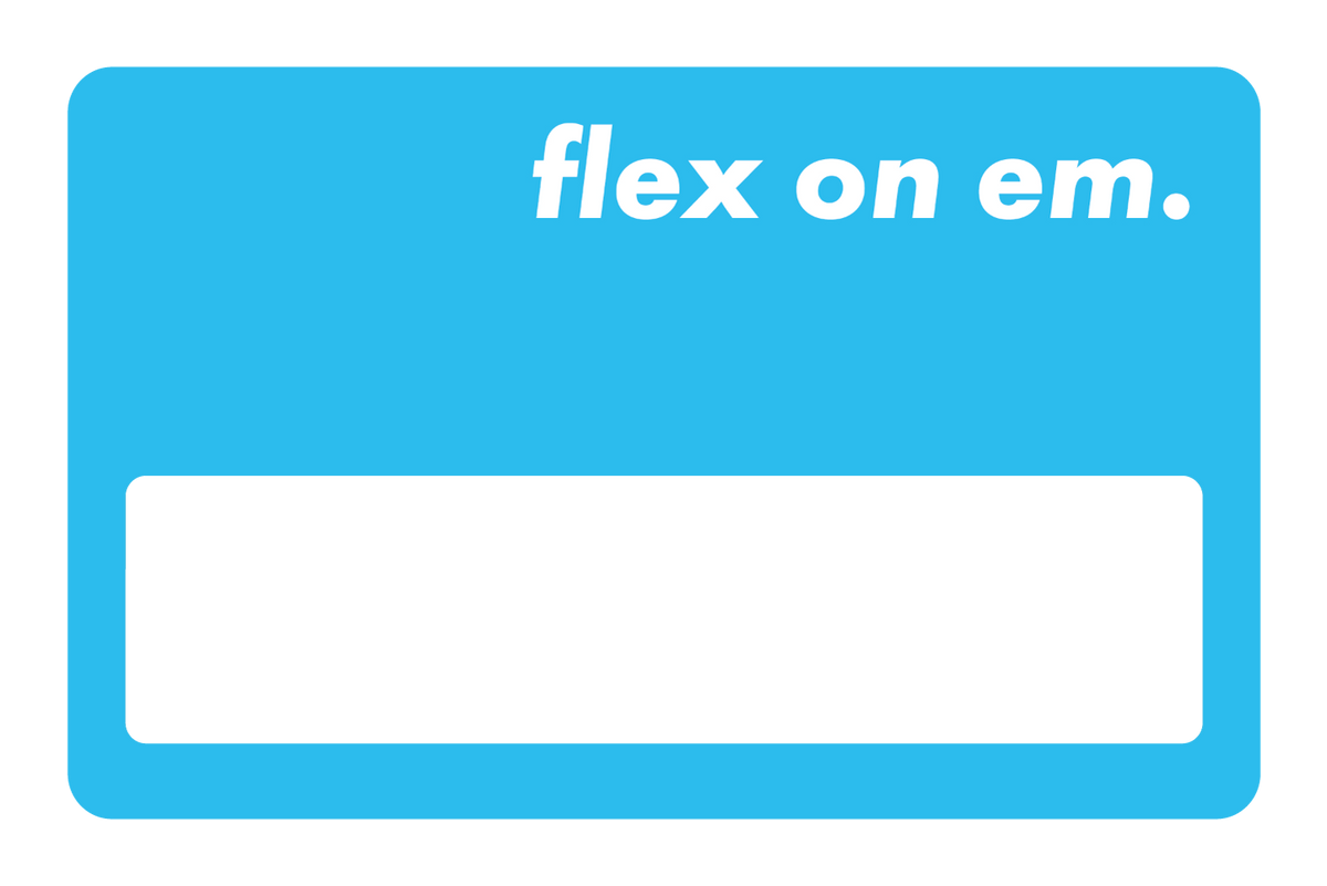 Flex on 'em