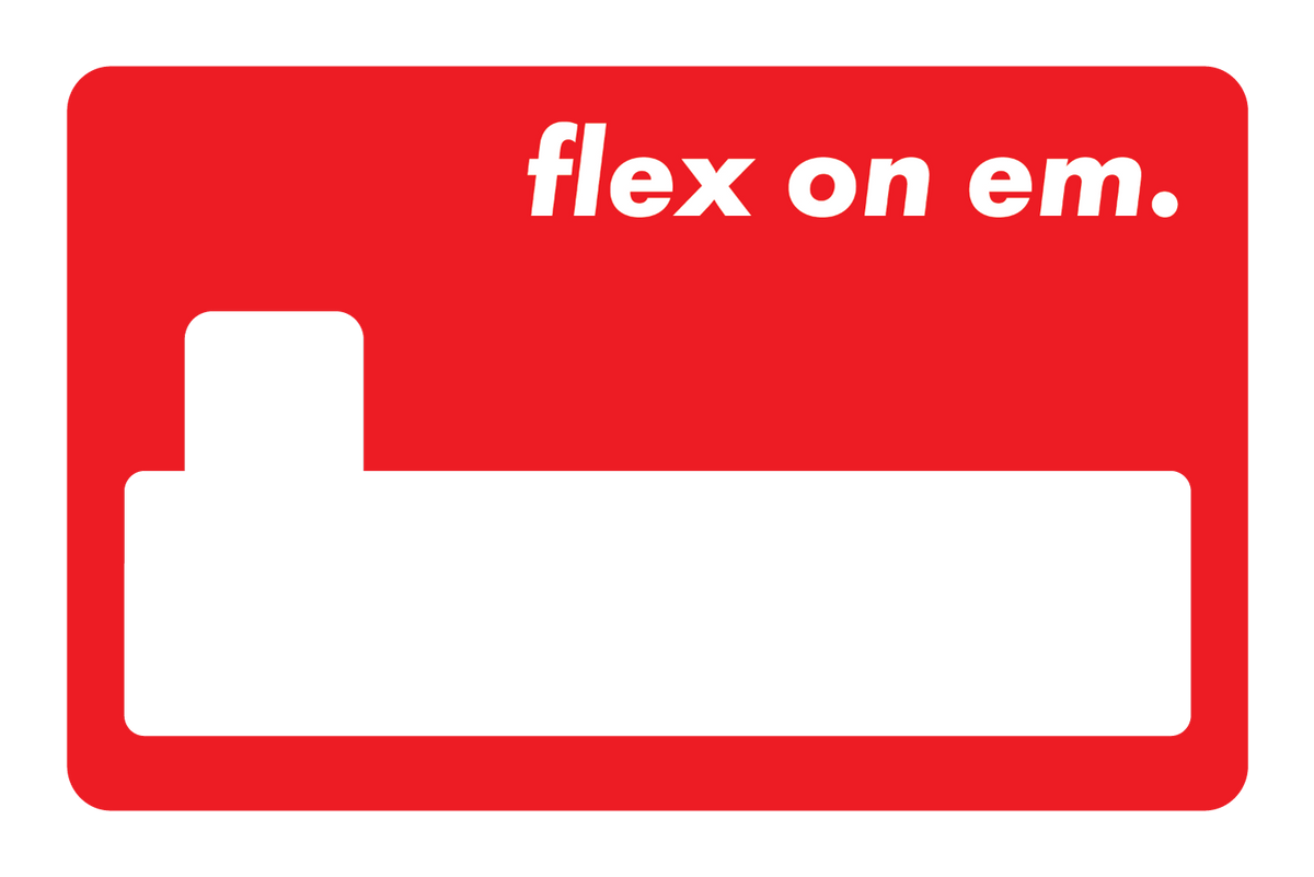 Flex on 'em