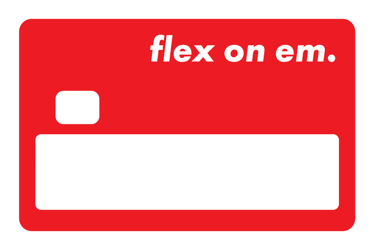Flex on 'em
