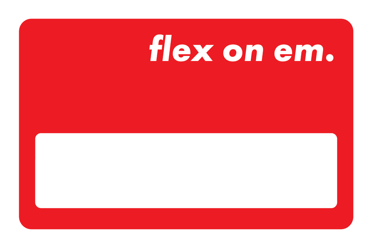 Flex on 'em
