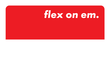 Flex on 'em