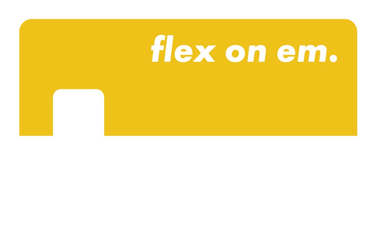 Flex on 'em