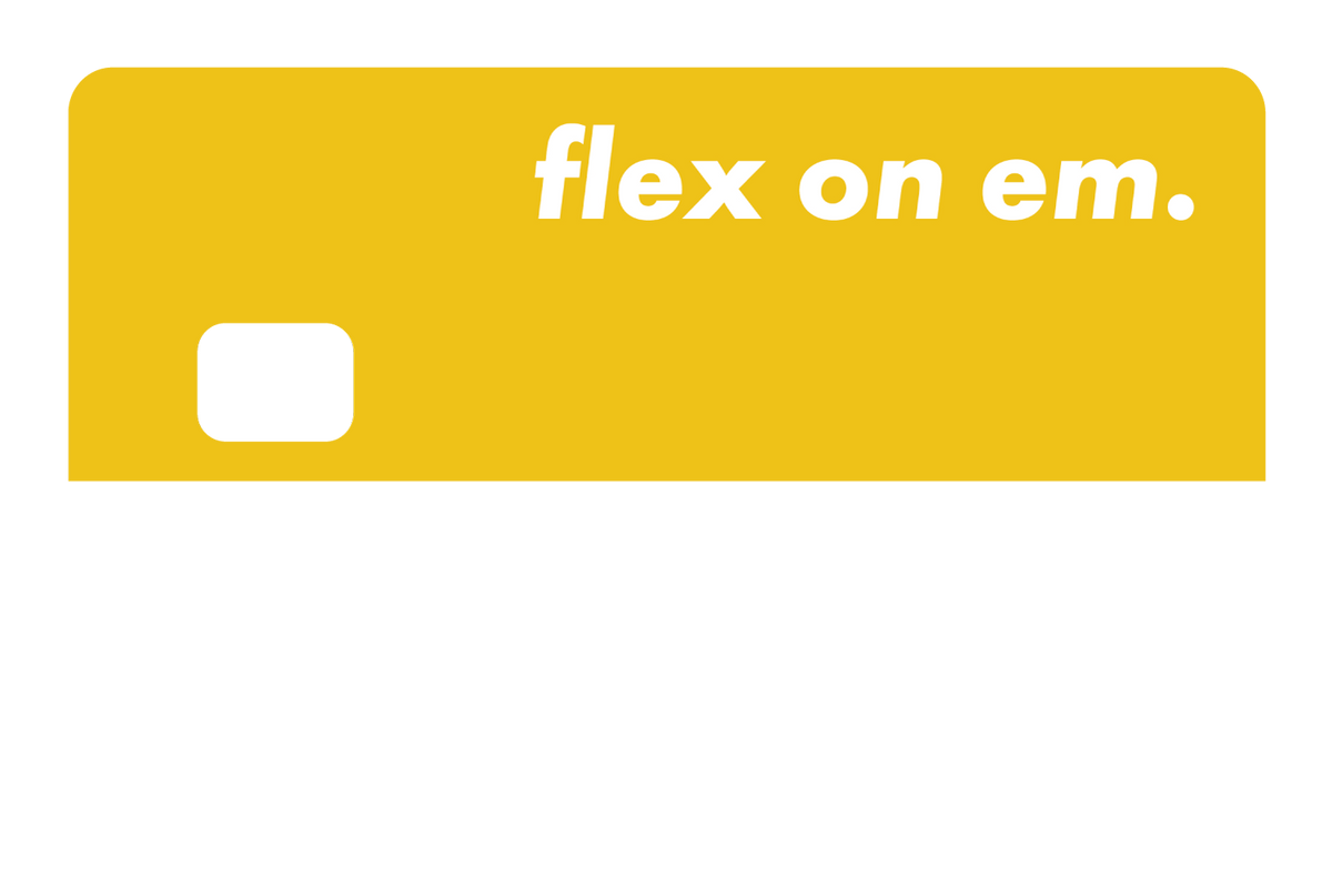 Flex on 'em