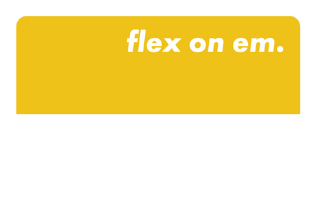 Flex on 'em