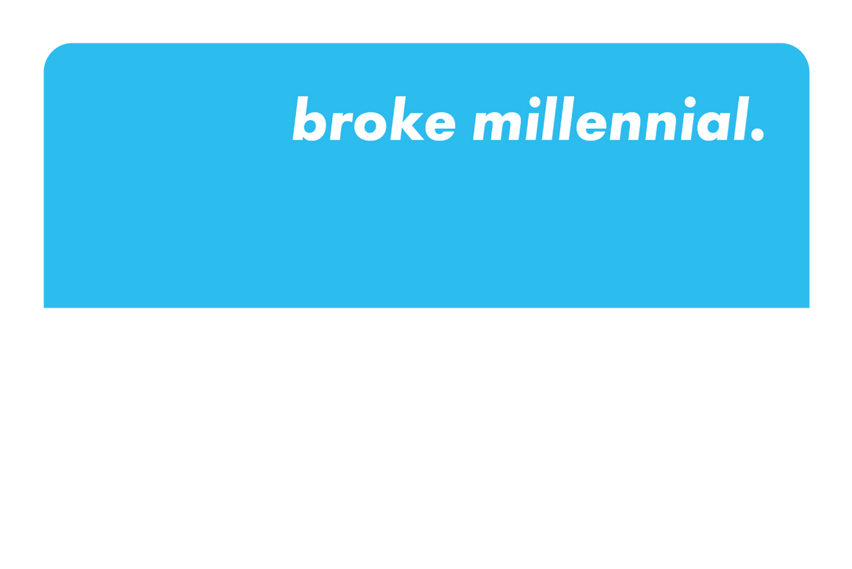 Broke Millennial