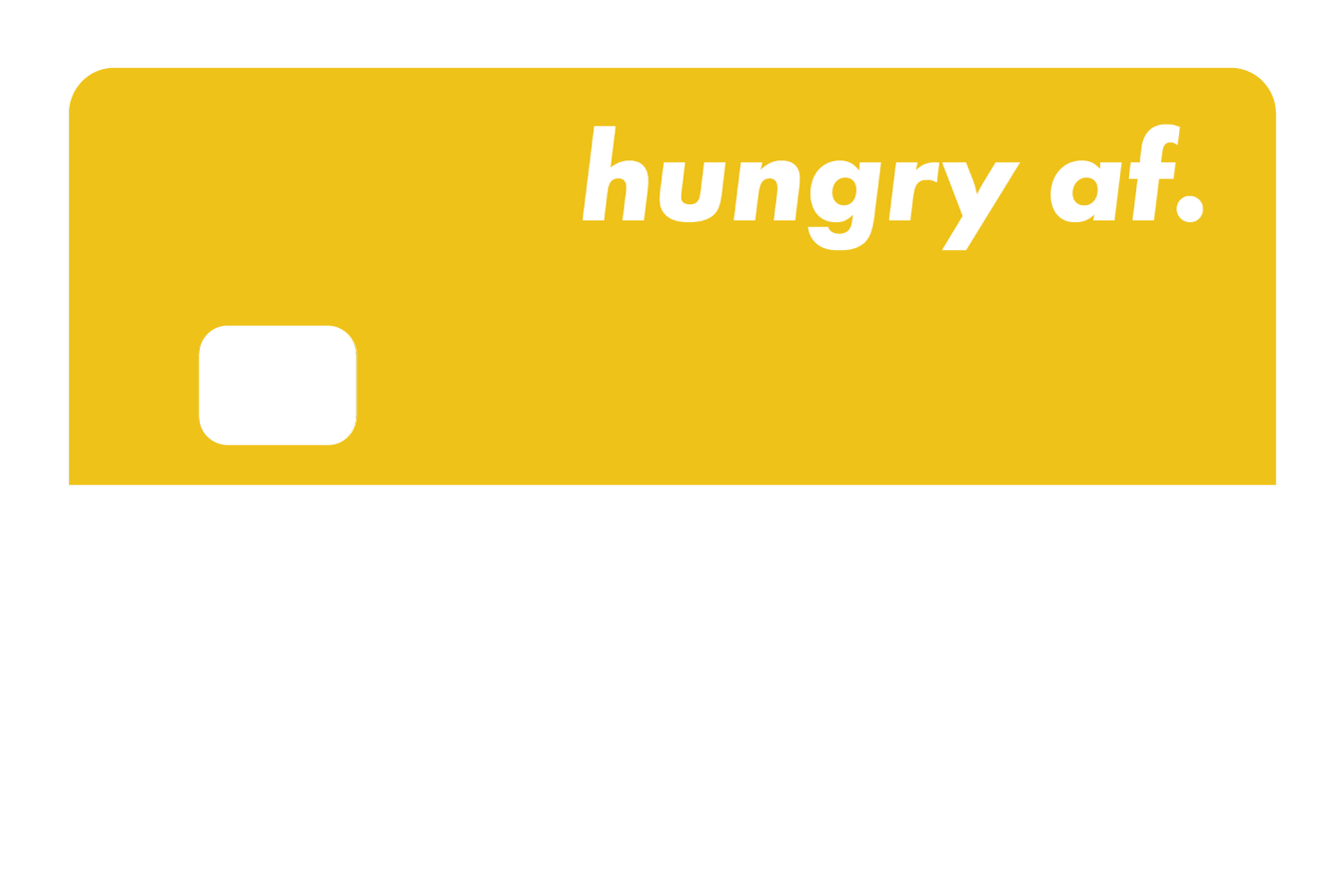 Hungry AF