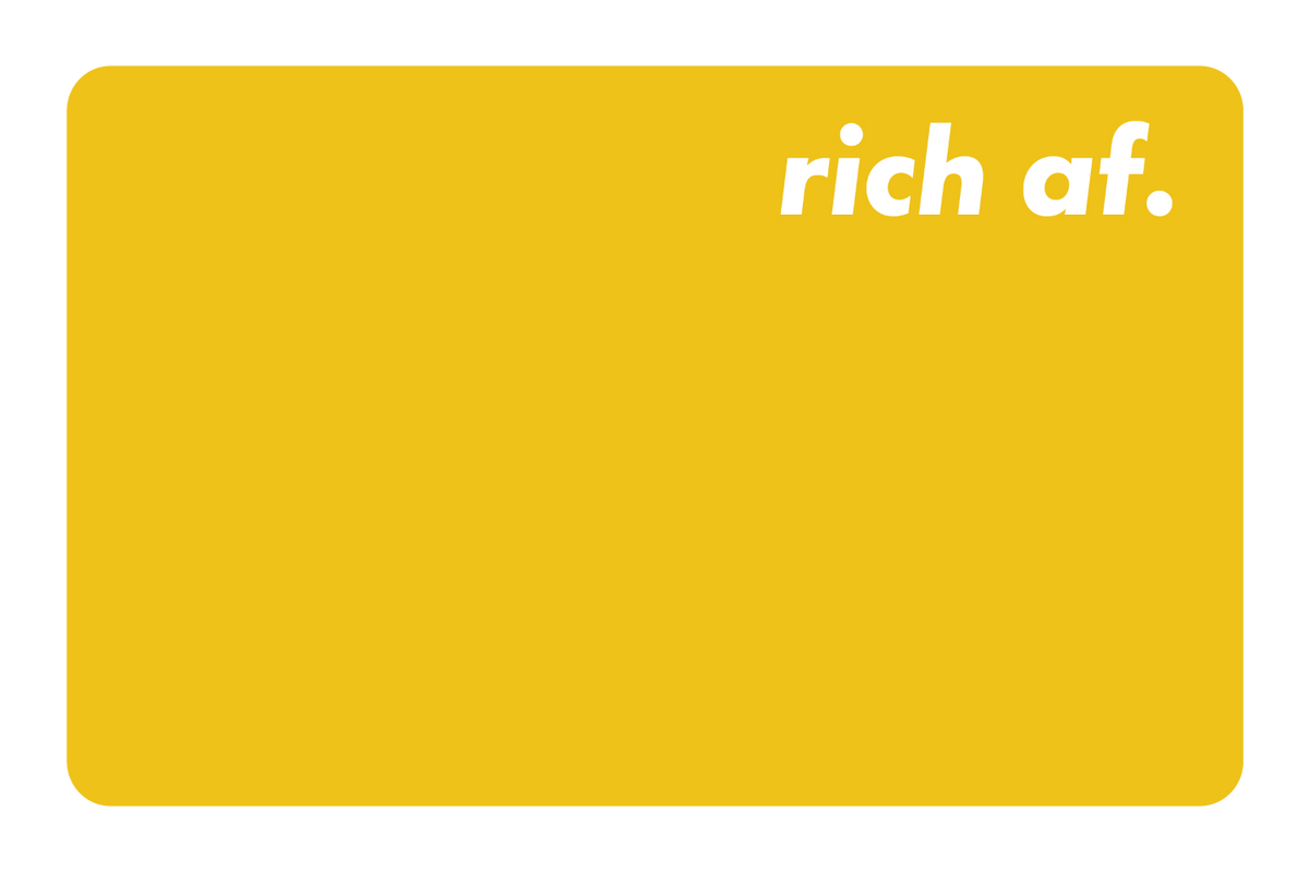 Rich AF