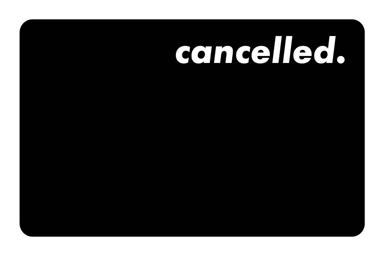 Cancelled
