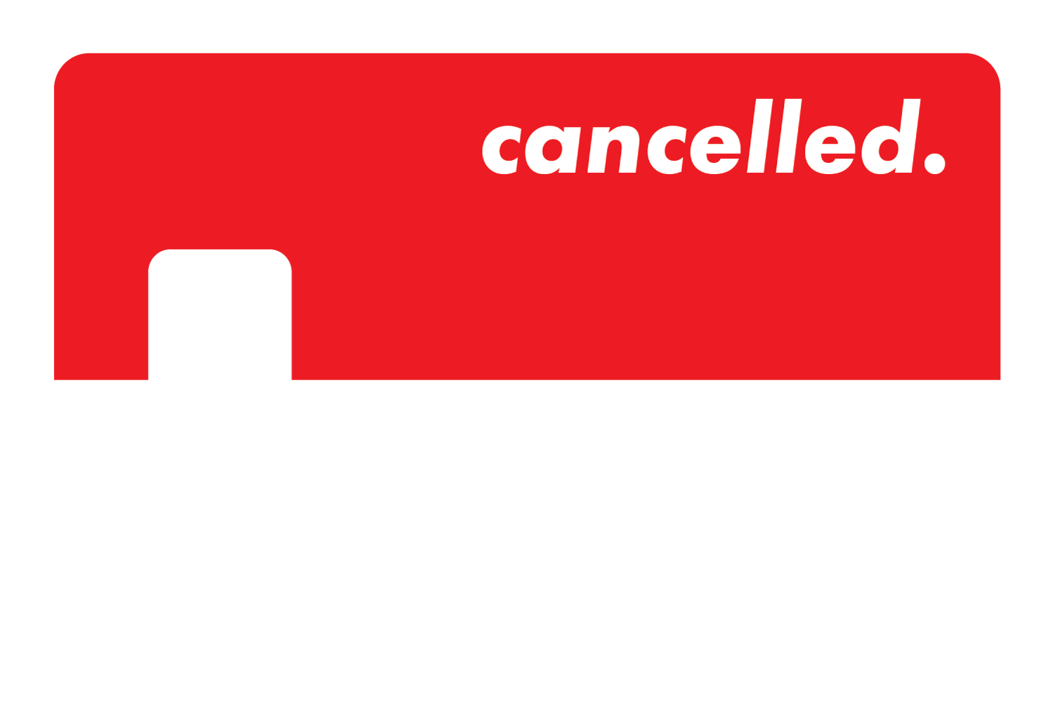 Cancelled