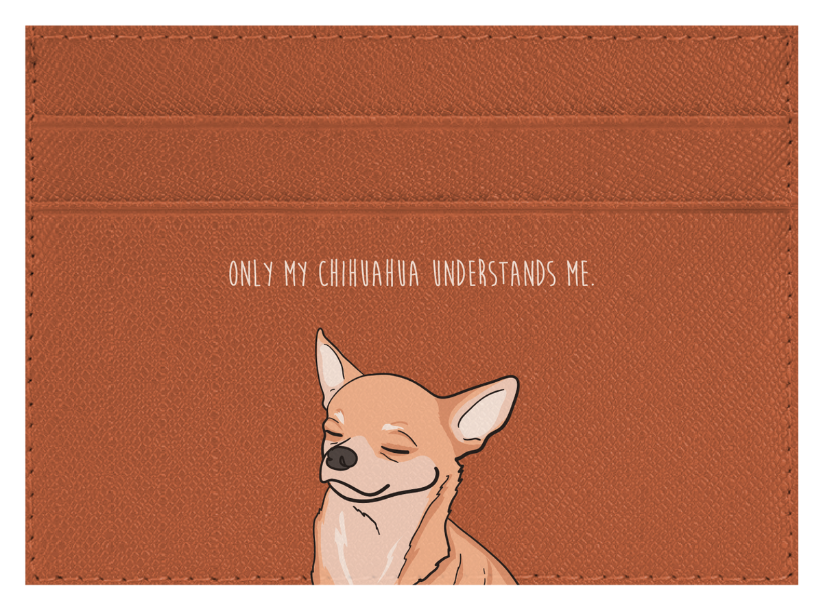 Only my Chihuahua understands me – CUCU Covers