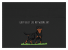 I just really like Rottweilers, ok?