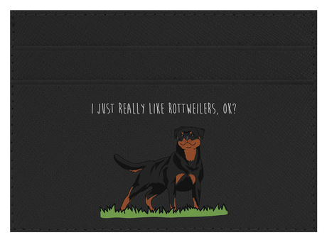 I just really like Rottweilers, ok?