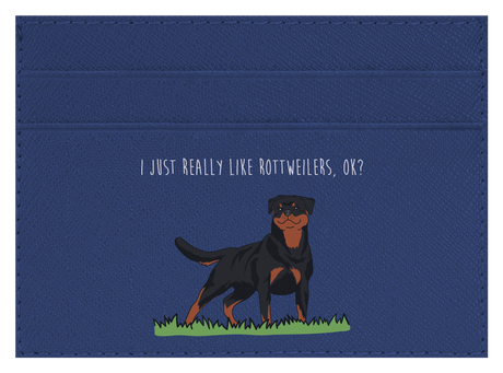 I just really like Rottweilers, ok?