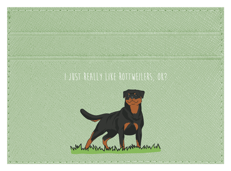 I just really like Rottweilers, ok?