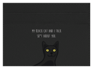 My black cat talk sh*t