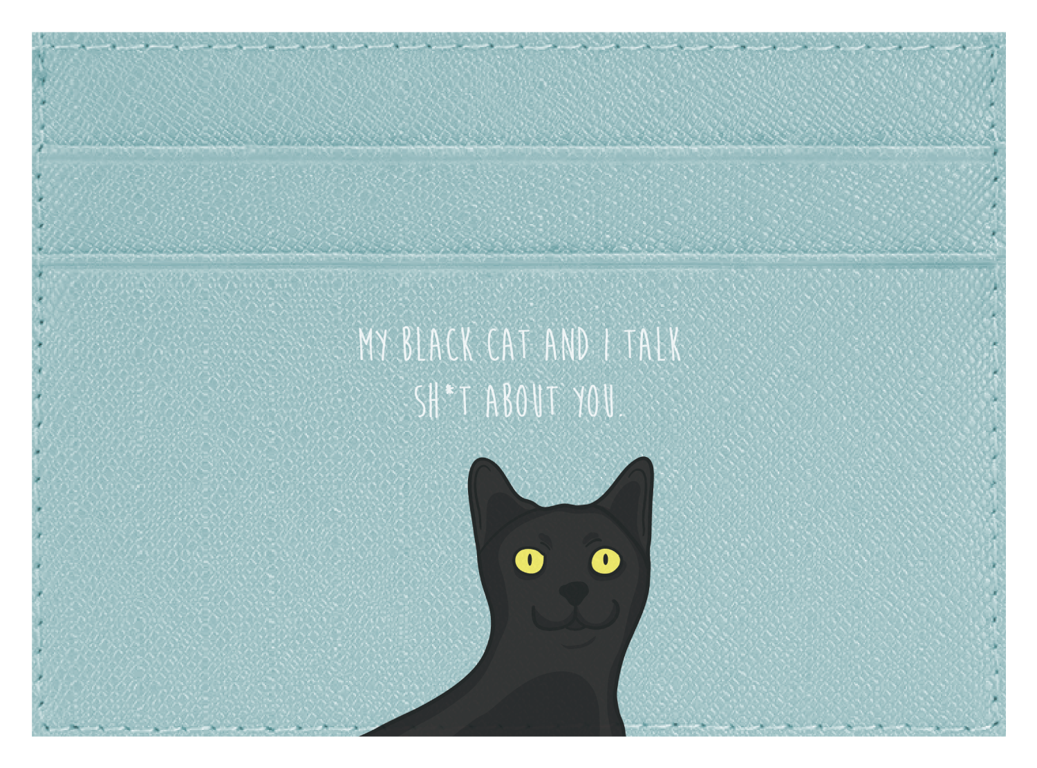 My black cat talk sh*t