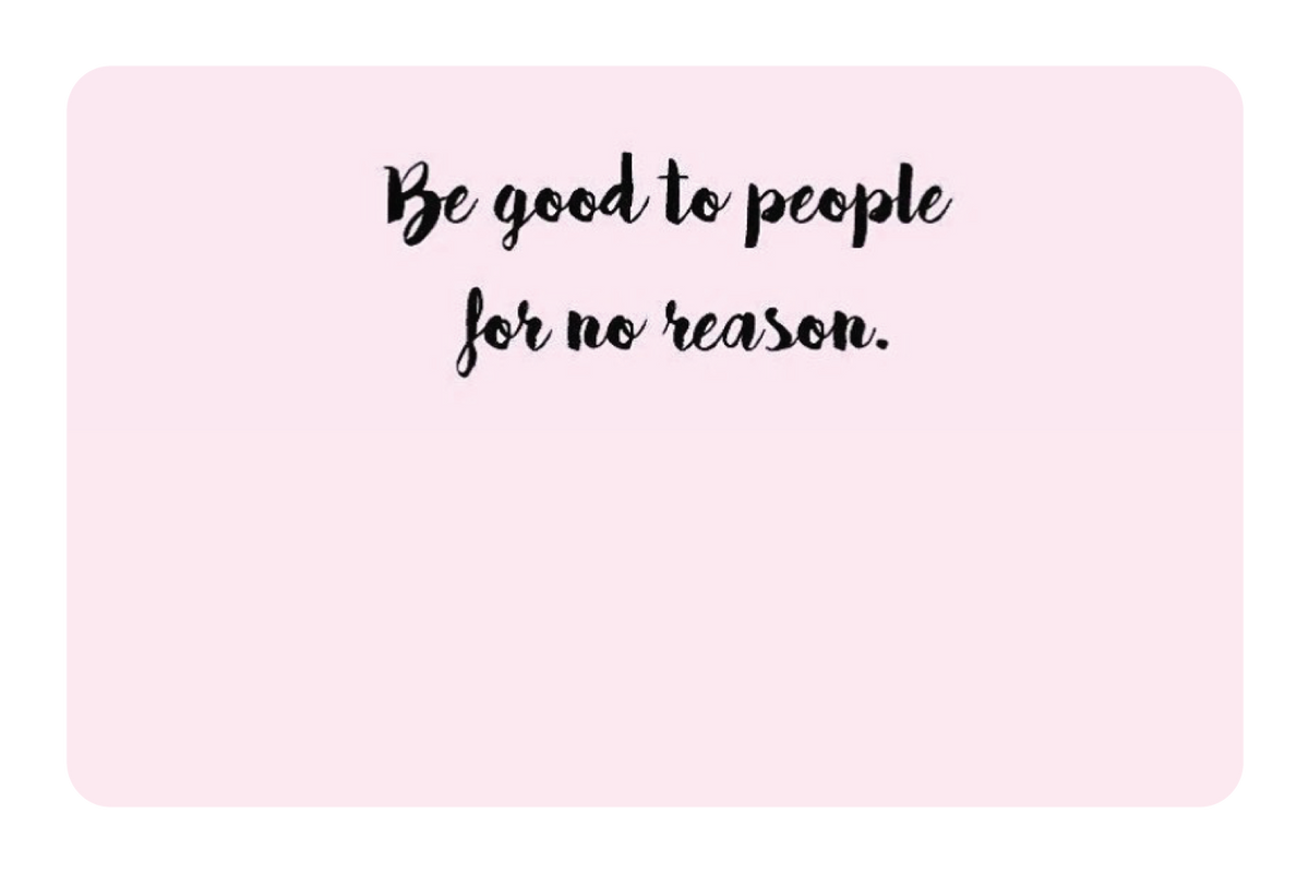 Be Good to People