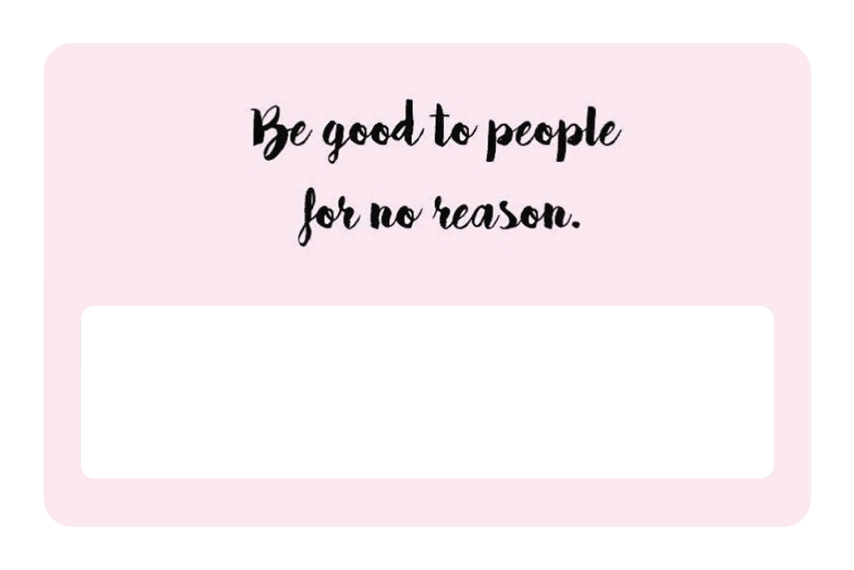 Be Good to People