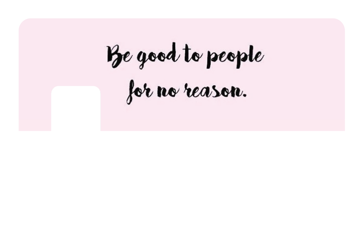 Be Good to People