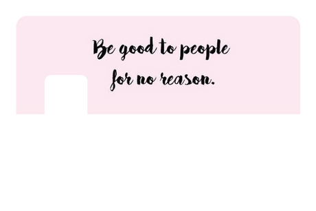 Be Good to People