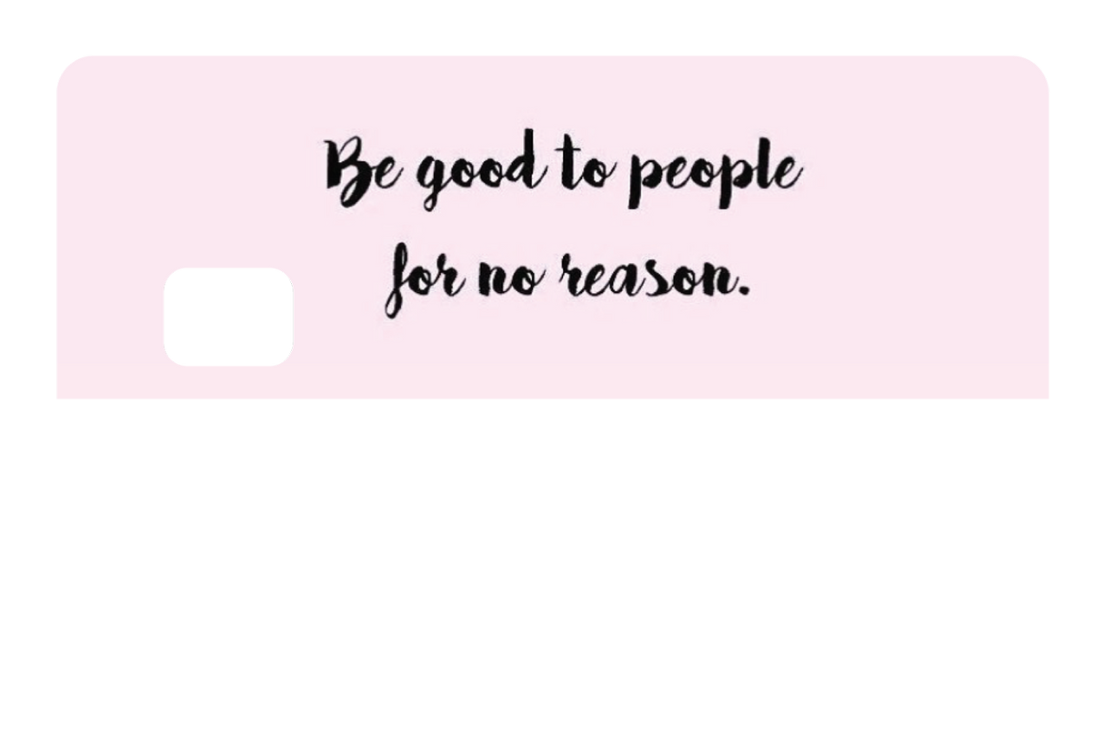 Be Good to People