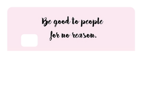 Be Good to People