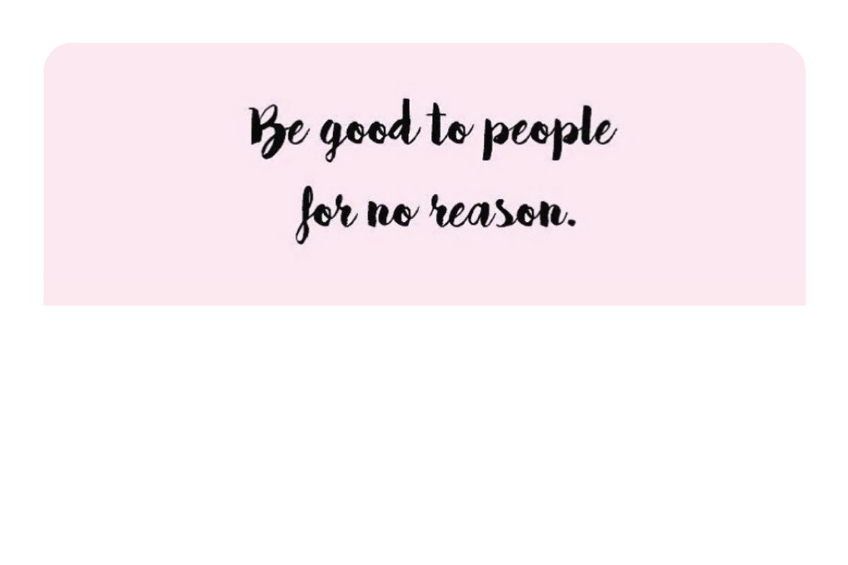 Be Good to People