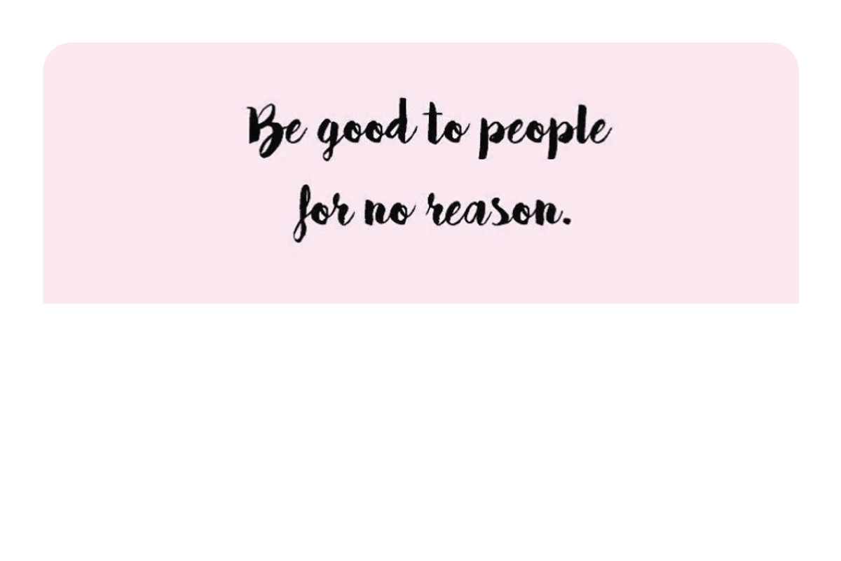 Be Good to People