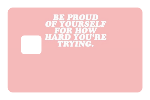 Be Proud of Yourself