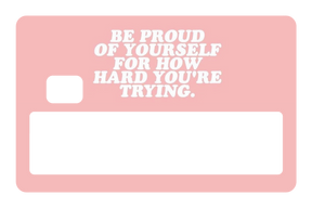 Be Proud of Yourself